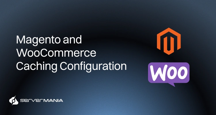 Magento and WooCommerce Caching Configuration